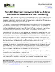 FOR IMMEDIATE RELAESE MEDIA CONTACT: Michelle Ray cell[removed]Farm Bill: Bipartisan improvements to food-stamp