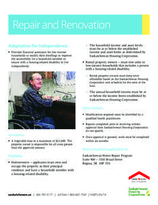 Repair and Renovation Adaptation for Independence •	 Provides financial assistance for low-income households to modify their dwellings to improve the accessibility for a household member or tenant with a housing-relate