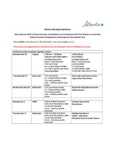 Alberta Aboriginal Relations May and June 2014 Technical Sessions on Guidelines on Consultation with First Nations on Land and Natural Resource Management and proposed Consultation Levy Please RSVP to Rita Benard at 780-