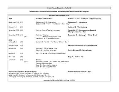 Nelson House Education Authority Otetiskewin Kiskinwamahtowekamik & Nisichawayasihk Neyo Ohtinwak Collegiate School Calendar 2009– [removed]Additional Information