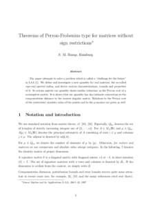 Theorems of Perron-Frobenius type for matrices without sign restrictions∗ S. M. Rump, Hamburg Abstract The paper attempts to solve a problem which is called a “challenge for the future”
