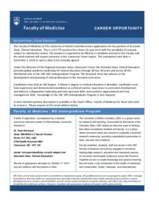 CAREER OPPORTUNITY  Assistant Dean, Clinical Education The Faculty of Medicine at The University of British Columbia invites applications for the position of Assistant Dean, Clinical Education. This is a 0.5 FTE position