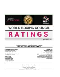 WORLD BOXING COUNCIL  RATINGS NOVEMBER 2014 	
  	
  	
  	
  	
  	
  	
  	
  	
  	
  	
  	
  	
  	
  	
  	
  	
  	
   WORLD BOXING COUNCIL / CONSEJO MUNDIAL DE BOXEO