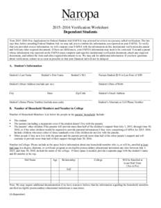 2015–2016 Verification Worksheet Dependent Students Your 2015–2016 Free Application for Federal Student Aid (FAFSA) was selected for review in a process called verification. The law says that, before awarding Federal