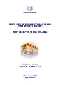 HELLENIC REPUBLIC  MONITORING OF THE ACHIEVEMENT OF THE STATE BUDGET’S TARGETS FIRST SEMESTER OF 2013 BULLETIN
