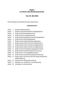 Gesetz zur Reform des Reisekostenrechts Vom 26. Mai 2005 Der Bundestag hat das folgende Gesetz beschlossen: Inhaltsübersicht