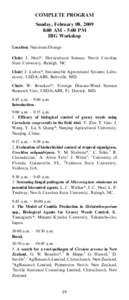 COMPLETE PROGRAM Sunday, February 08, 2009 8:00 AM - 5:00 PM IBG Workshop Location: Narcissus/Orange Chair: J. Neal*; Horticultural Science, North Carolina