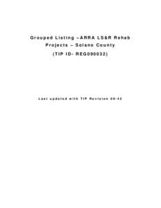 Grouped Listing – ARRA LS&R Rehab Projects – Solano County (TIP ID- REG090032) Last updated with TIP Revision 09-42