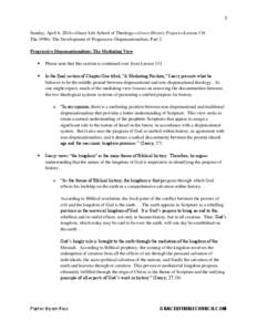 1 Sunday, April 6, 2014—Grace Life School of Theology—Grace History Project—Lesson 134 The 1990s: The Development of Progressive Dispensationalism, Part 2 Progressive Dispensationalism: The Mediating View 