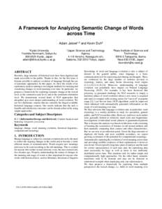 A Framework for Analyzing Semantic Change of Words across Time Adam Jatowt1,2 and Kevin Duh3 1Kyoto  University