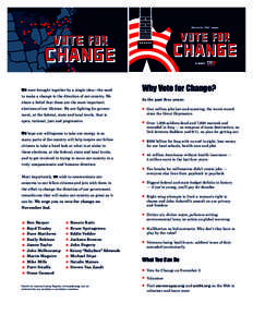 We were brought together by a single idea—the need to make a change in the direction of our country. We share a belief that these are the most important elections of our lifetime. We are fighting for govern-  Why Vote 