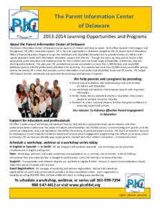 The Parent Information Center of Delaware[removed]Learning Opportunities and Programs About the Parent Information Center of Delaware The Parent Information Center of Delaware serves parents of children with diverse ne