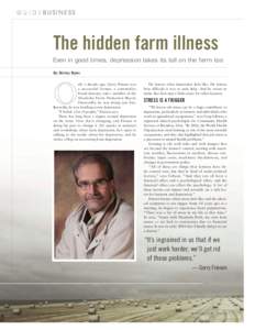 BUSINESS  The hidden farm illness Even in good times, depression takes its toll on the farm too By Shirley Byers nly a decade ago, Gerry Friesen was