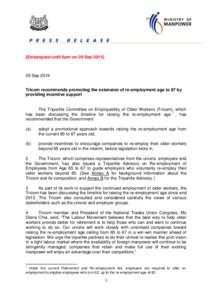[Embargoed until 6pm on 29 Sep[removed]Sep 2014 Tricom recommends promoting the extension of re-employment age to 67 by providing incentive support