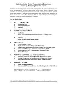Guidelines by the Boston Transportation Department for use by the Zoning Board of Appeal Guidelines are project specific conditions to review prior to the approval of a project and are to be administered as deemed approp