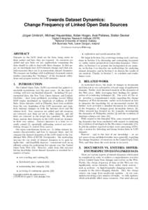 Towards Dataset Dynamics: Change Frequency of Linked Open Data Sources Jurgen Umbrich, Michael Hausenblas, Aidan Hogan, Axel Polleres, Stefan Decker ¨ Digital Enterprise Research Institute (DERI)