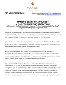 FOR IMMEDIATE RELEASE  Media Contact: Ashleigh Reier, VP of Sales & Marketing[removed]removed]  MARQUIS SEATING ANNOUNCES
