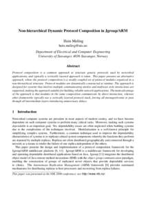 Non-hierarchical Dynamic Protocol Composition in Jgroup/ARM Hein Meling [removed] Department of Electrical and Computer Engineering University of Stavanger, 4036 Stavanger, Norway Abstract