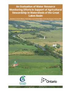An Evaluation of Water Resource Monitoring Efforts in Support of Agricultural Stewardship in Watersheds of the Great Lakes Basin Submitted to Ontario Ministry of Agriculture, Food and Rural Affairs, Great Lakes Program, 