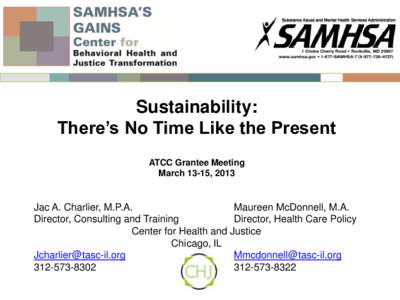 Sustainability: There’s No Time Like the Present ATCC Grantee Meeting March 13-15, 2013  Jac A. Charlier, M.P.A.