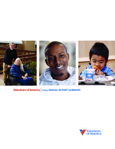 Volunteers of America 2013 Annual Report summary  Volunteers of America Officers’ Letter 2013 annual report This past year, while many Americans enjoyed sitting in the comfort of their own homes—