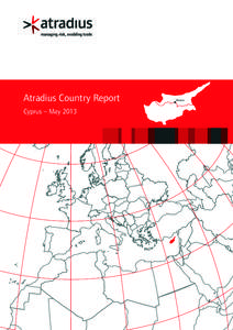 Atradius Country Report Cyprus – May 2013 Nicosia  Cyprus: Atradius STAR Political Risk Rating*: