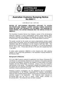 Australian Customs Dumping Notice No[removed]CUSTOMS ACT[removed]PART XVB REVIEW OF ANTI-DUMPING MEASURES APPLYING TO WOVEN POLYPROPYLENE PRIMARY CARPET BACKING FABRIC EXPORTED