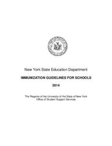 New York State Education Department IMMUNIZATION GUIDELINES FOR SCHOOLS 2014 The Regents of the University of the State of New York Office of Student Support Services
