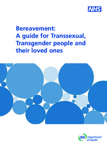 Bereavement: A guide for Transsexual, Transgender people and their loved ones