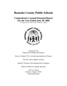 Roanoke County Public Schools Comprehensive Annual Financial Report For the Year Ended June 30, 2006 (A Component Unit of the County of Roanoke, Virginia)  Prepared by the
