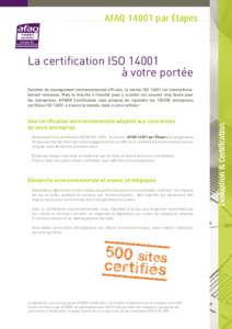 AFAQpar Étapes  La certification ISO 14001 à votre portée Système de management environnemental efficace, la norme ISOest internationalement reconnue. Mais la marche à franchir pour y accéder est souv
