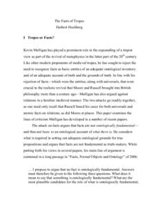 The Facts of Tropes Herbert Hochberg I Tropes or Facts? Kevin Mulligan has played a prominent role in the expounding of a tropist view as part of the revival of metaphysics in the latter part of the 20th century. Like ot