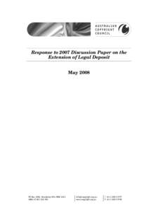 Response to 2007 Discussion Paper on the Extension of Legal Deposit May 2008 PO Box 1986, Strawberry Hills NSW 2012 ABN: [removed]