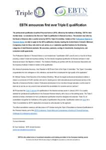 EBTN announces first ever Triple E qualification The professional qualification Qualified Financial Advisor (QFA), offered by the Institute of Banking - EBTN’s Irish member body - is rewarded as the first ever Triple E