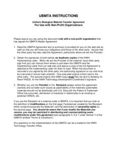 UBMTA INSTRUCTIONS Uniform Biological Material Transfer Agreement For Use with Non-Profit Organizations  Please assure you are using this document only with a non-profit organization that