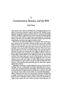 4  Commitments, Reasons, and the Will Ruth Chang Harry wants to see a show on Broadway but is $50 shy of the price of a ticket. Do you have a normative reason to give him $50? Whether you do