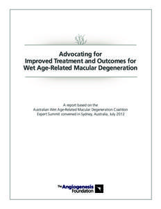 Advocating for Improved Treatment and Outcomes for Wet Age-Related Macular Degeneration A report based on the Australian Wet Age-Related Macular Degeneration Coalition