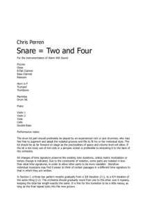 Chris Perren  Snare = Two and Four For the instrumentation of Alarm Will Sound Piccolo Oboe
