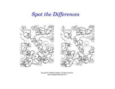 Spot the Differences  Copyright © 1999 Barb Willner. All rights reserved. www.SquiglysPlayhouse.com  