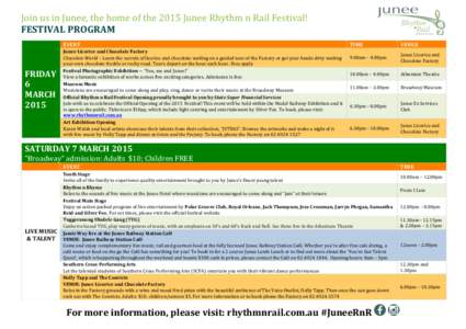 	
  	
  	
  Join	
  us	
  in	
  Junee,	
  the	
  home	
  of	
  the	
  2015	
  Junee	
  Rhythm	
  n	
  Rail	
  Festival!	
   	
   	
  	
  	
  	
  FESTIVAL	
  PROGRAM	
  	
   	
   EVENT	
  
