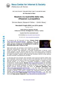 Per il ciclo di incontri “i Mercoledì di Nexa” (ogni 2° mercoledì del mese)  66° Mercoledì di Nexa Neubot e la neutralità della rete, riflessioni e prospettive