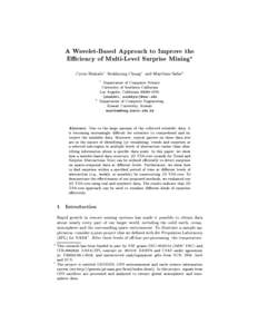 A Wavelet-Based Approach to Improve the Eciency of Multi-Level Surprise Mining? Cyrus Shahabi1, Seokkyung Chung1, and Maytham Safar2 Department of Computer Science University of Southern California Los Angeles, Californ