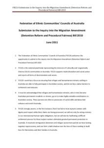 FECCA Submission to the Inquiry into the Migration Amendment (Detention Reform and Procedural Fairness) Bill 2010 Federation of Ethnic Communities’ Councils of Australia Submission to the Inquiry into the Migration Ame