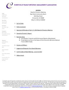 EMERYVILLE TRANSPORTATION MANAGEMENT ASSOCIATION AGENDA Board of Directors Meeting Bay Street Community Room 5616 Bay Street Emeryville, CA 94608