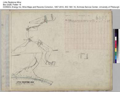 Little Redstone Mine Box 232B, Folder 18 CONSOL Energy Inc. Mine Maps and Records Collection, [removed], AIS[removed], Archives Service Center, University of Pittsburgh 