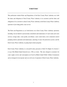 FOREWORD  This publication entitled Rules and Regulations of the Kent County Water Authority sets forth the duties and obligations of Kent County Water Authority to its customers and the duties and obligations of its cus