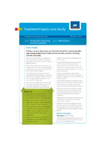 Treatment injury case study March 2010 – Issue 20 Sharing information to enhance patient safety EVENT: