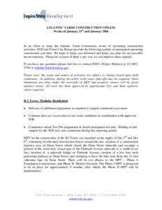 ATLANTIC YARDS CONSTRUCTION UPDATE Weeks of January 21st and January 28th In an effort to keep the Atlantic Yards Community aware of upcoming construction activities, ESD and Forest City Ratner provide the following outl