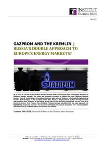 MayGAZPROM AND THE KREMLIN | RUSSIA’S DOUBLE APPROACH TO EUROPE’S ENERGY MARKETS?