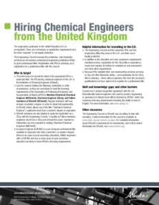 Hiring Chemical Engineers from the United Kingdom The engineering profession in the United Kingdom (U.K.) is unregulated. There are no licensing or registration requirements and the term “engineer” is not legally pro